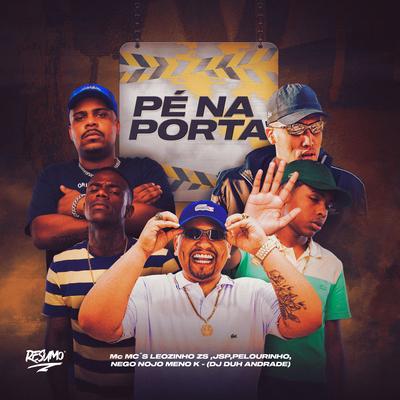 Pe na Porta By MC Meno K, MC Leozinho ZS, Dj Duh Andrade, MC Pelourinho, MC Nego Nojo, MC Jsp's cover