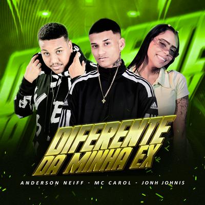 Diferente da Minha Ex By Anderson Neiff, John Johnis, Mc Carol 011's cover