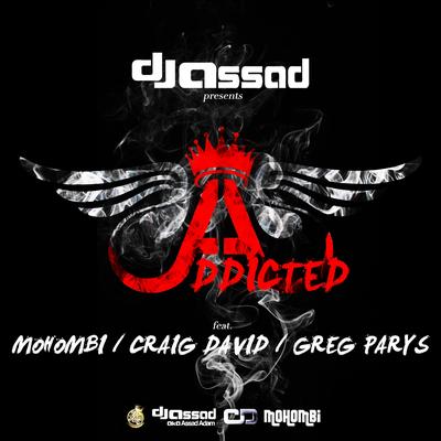 Addicted (Radio Edit) By DJ Assad, Craig David, Greg Parys, Mohombi's cover