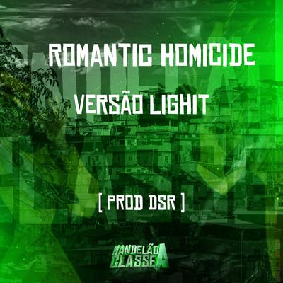 Romantic Homicide Versão Lighit By Prod. Dsr's cover