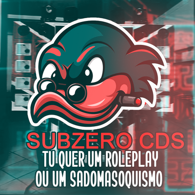 Tu Quer Um Roleplay Ou Um Sadomasoquismo By Subzero Cds's cover