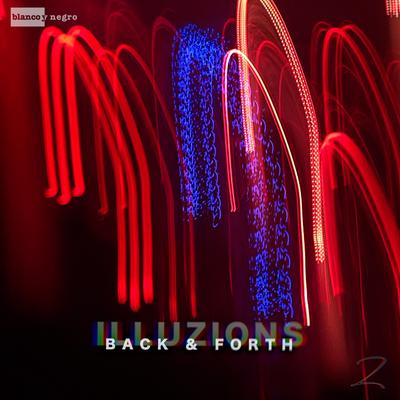 Back & Forth By Bayla G, Felium, Illuzions's cover