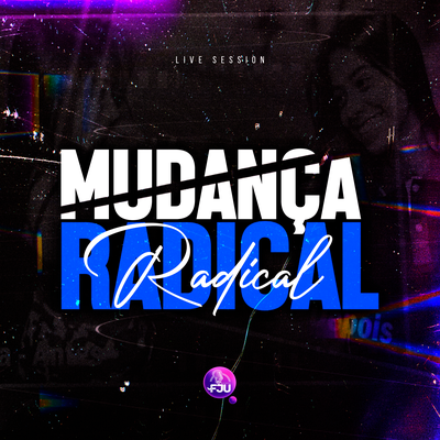 Mudança Radical By Banda FJU's cover