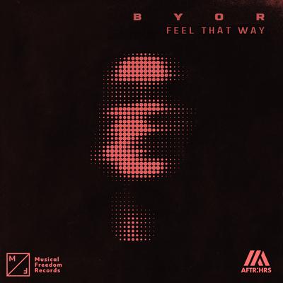 Feel That Way By BYOR's cover