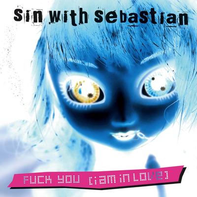 Fuck You (I Am in Love) (Jeo Radio Mix) By sin with sebastian's cover