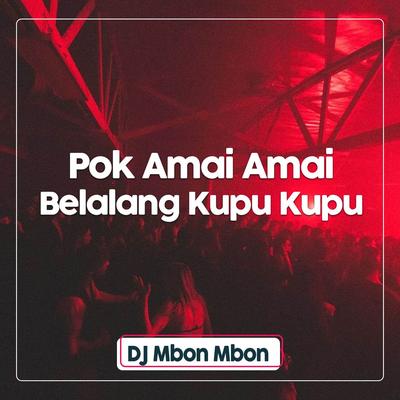 DJ Pok Amai Amai Belalang Kupu Kupu By DJ Mbon Mbon's cover