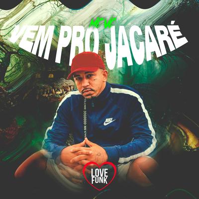 Vem pro Jacaré By MC VC's cover
