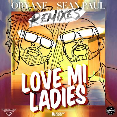 Love Mi Ladies (NJ Deejay Remix) By Oryane, Sean Paul, NJ Deejay's cover