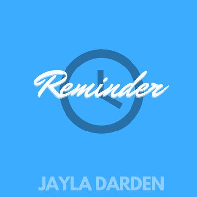 Reminder By Jayla Darden's cover