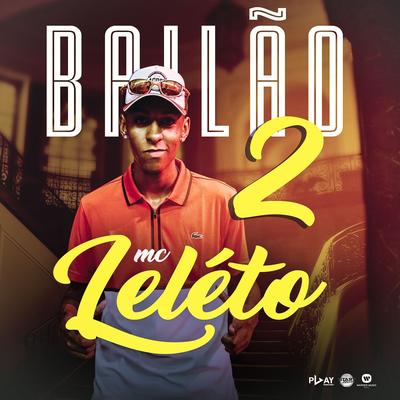 Bailão 2 By Mc Leléto's cover