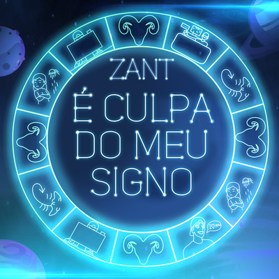 É Culpa do Meu Signo By Zant's cover