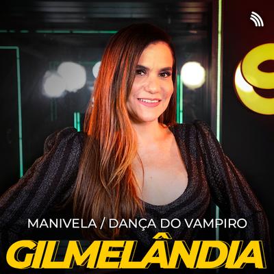 Manivela / Dança do Vampiro By Gilmelandia's cover