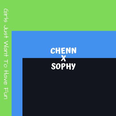 Girls Just Want To Have Fun By Chenn, Sophy's cover