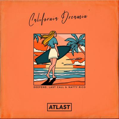 California Dreamin' By Deepend, LAST CALL, Natty Rico's cover