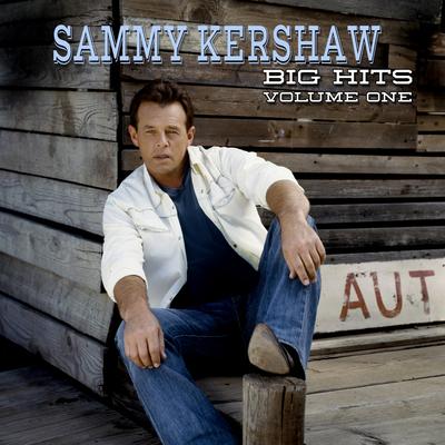 Sammy Kershaw Big Hits Volume One's cover