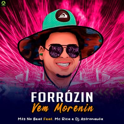 Forrózin Vem Morenin (feat. MC Rica & Dj Astronauta) (feat. Dj Astronauta & MC Rica) By MTS No Beat, DJ ASTRONAUTA, MC RICA's cover