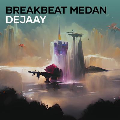 Breakbeat Medan Dejaay (Remix)'s cover