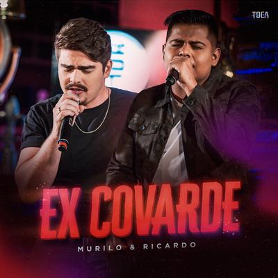 Ex Covarde By Murilo e Ricardo, Toca Music's cover