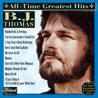 Most Of All By B.J. Thomas's cover