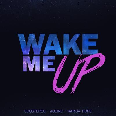 Wake Me Up By Boostereo, Audino, Karisa Hope's cover