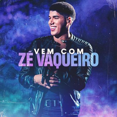 Vem Com o Zé Vaqueiro (Ao Vivo)'s cover
