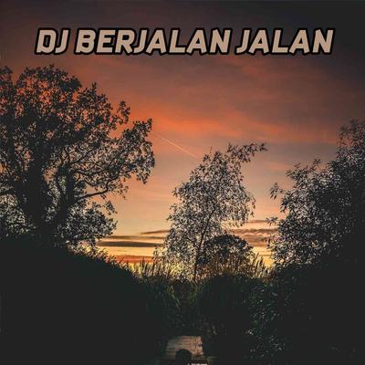 DJ berjalan jalan's cover