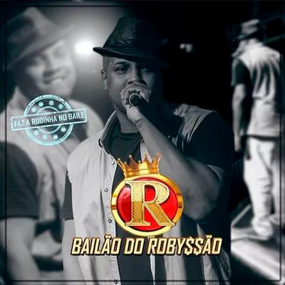 Dr Robyssão By Bailão do Robyssão, Swingueira das Antigas's cover