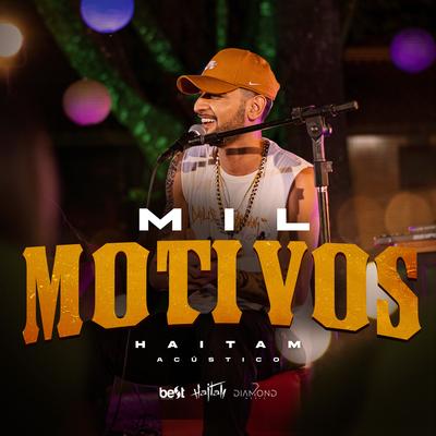 Mil Motivos (Acústico) By Haitam, ÉaBest's cover