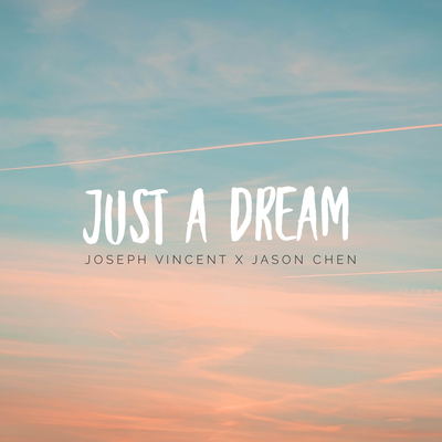 Just A Dream By Joseph Vincent, Jason Chen's cover