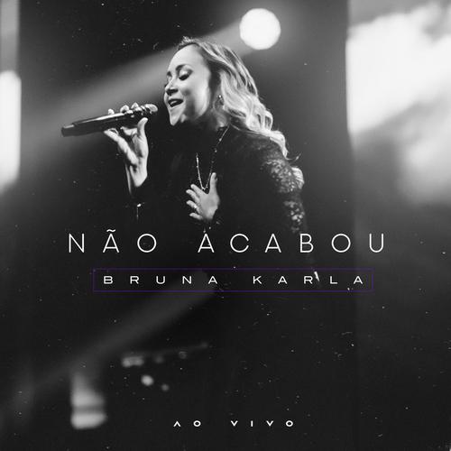Bruna Karla – Não Acabou (Ao Vivo)'s cover