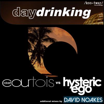 Day Drinking By Robert Courtois, Hysteric Ego's cover