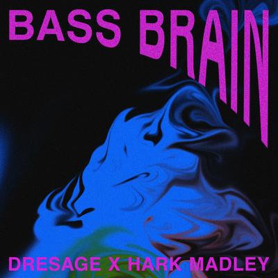 Bass Brain By Dresage, Hark Madley's cover