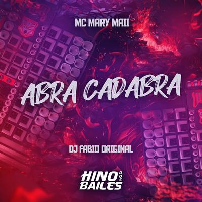 Abra Cadabra By Mc Mary Maii, DJ Fabio Original's cover