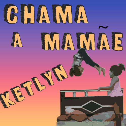 Chama a mamãe, Ketlynnnnnnnnnnnnnnnnnnnn's cover