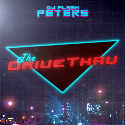 The Drive Thru By DJ Flash Peters's cover