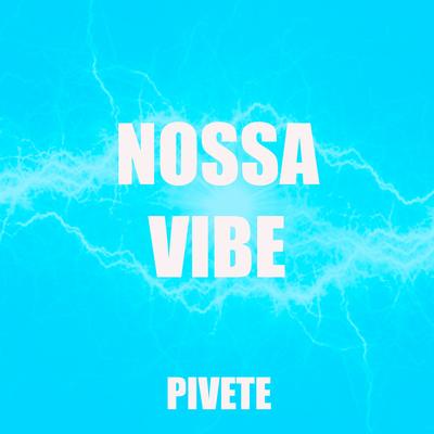 Nossa Vibe By Pivete's cover