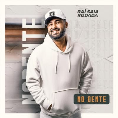 No Dente By Raí Saia Rodada's cover