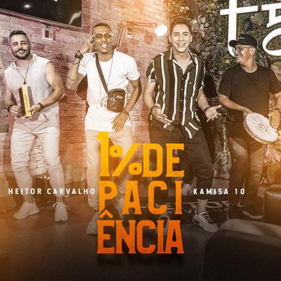 1% de Paciência By Heitor Carvalho, Kamisa 10's cover