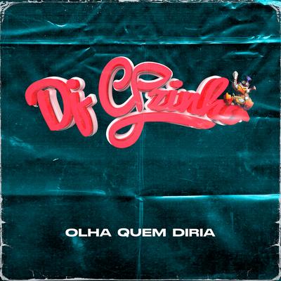 Olha Quem Diria By Dj CPzinho's cover