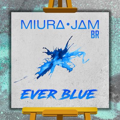 EVERBLUE (Blue Period) By Miura Jam BR's cover