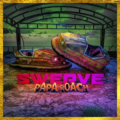 Swerve (feat. FEVER 333 & Sueco) By Papa Roach, FEVER 333, Sueco's cover