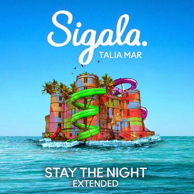 Stay The Night (Extended) By Sigala_CN, Talia Mar's cover