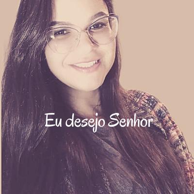 Eu Desejo Senhor By dayane de mattos ccb's cover