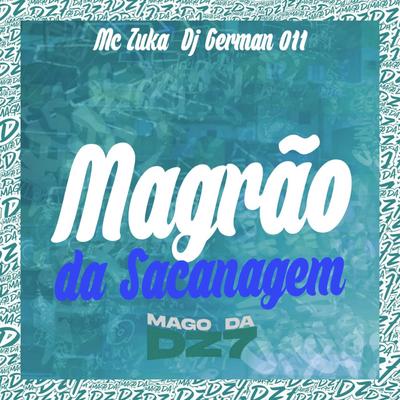Magrão da Sacanagem By Dj German 011, MC Zuka's cover