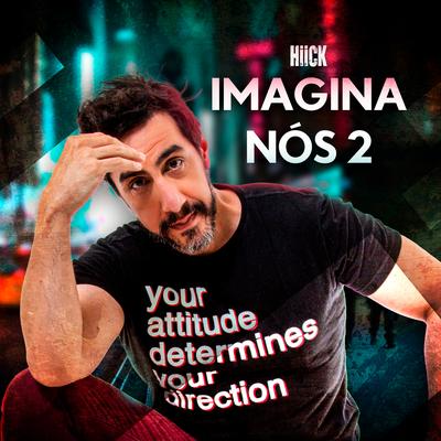 Imagina Nós Dois By Hiick's cover