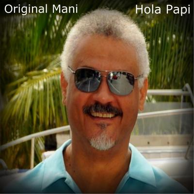 Hola Papi By Original Mani's cover