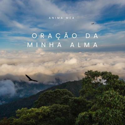 Oração da Minha Alma By Anima Mea's cover