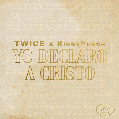 Yo Declaro a Cristo By KingsPorch, TWICE's cover