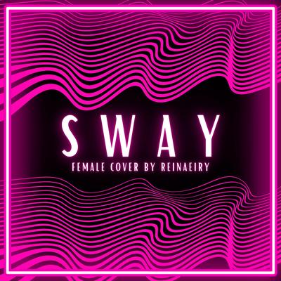 Sway By Reinaeiry's cover