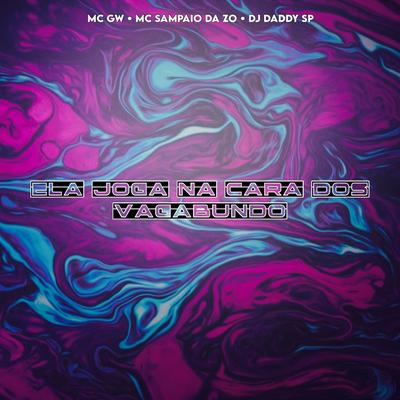 ELA JOGA NA CARA DOS VAGABUNDO By Club do hype, DJ DADDY SP, MC SAMPAIO DA ZO, Mc Gw's cover